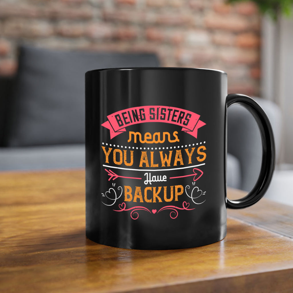 being sisters means you always have backup design 36#- sister-Mug / Coffee Cup