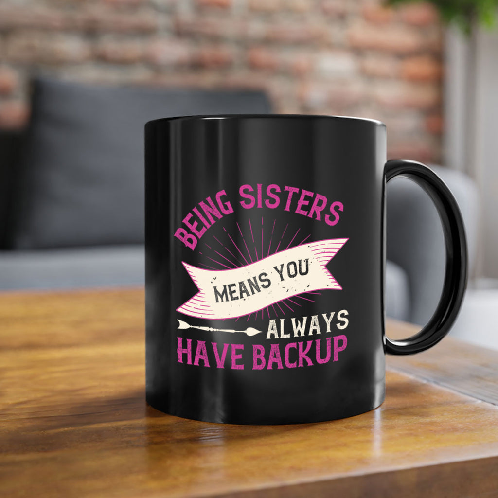 being sisters means you always have backup design 37#- sister-Mug / Coffee Cup