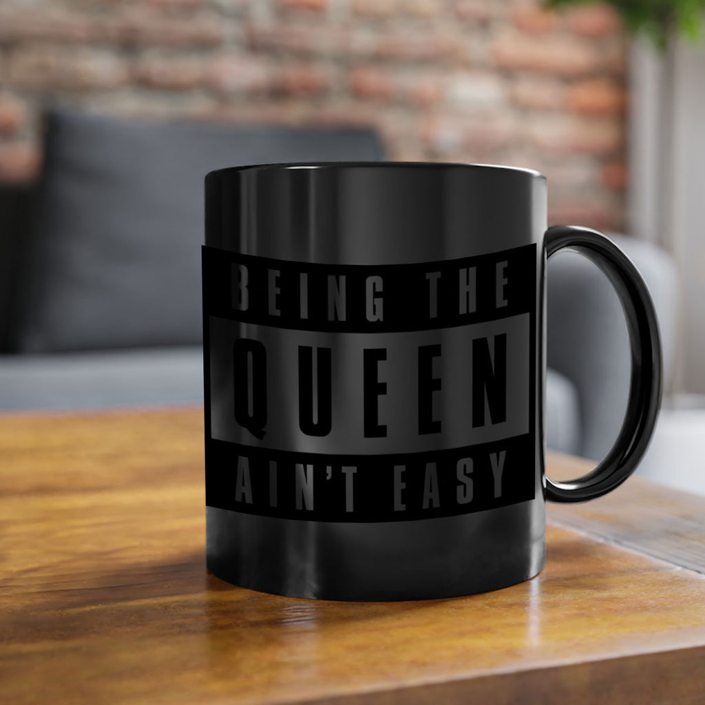 being the queen aint easy 258#- black words - phrases-Mug / Coffee Cup