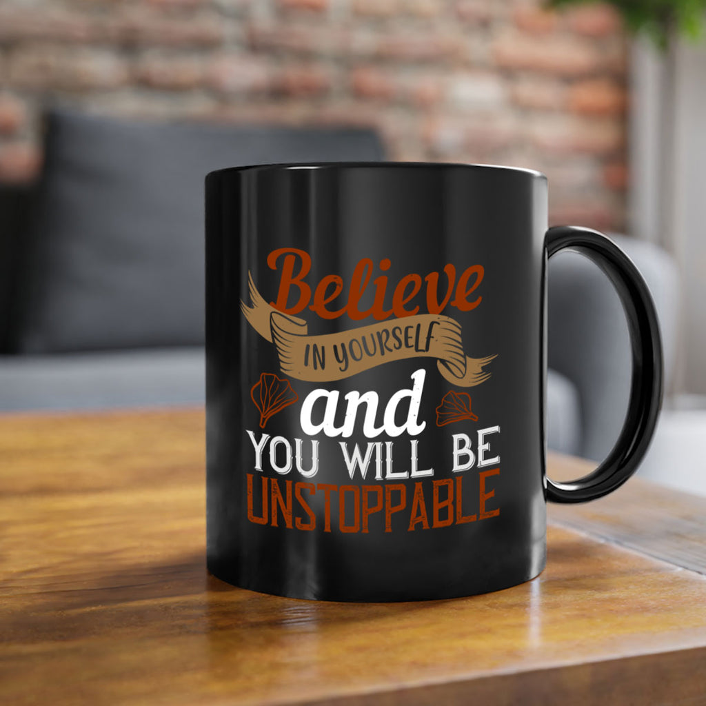 believe in yourself and you will be unstoppable 4#- cooking-Mug / Coffee Cup