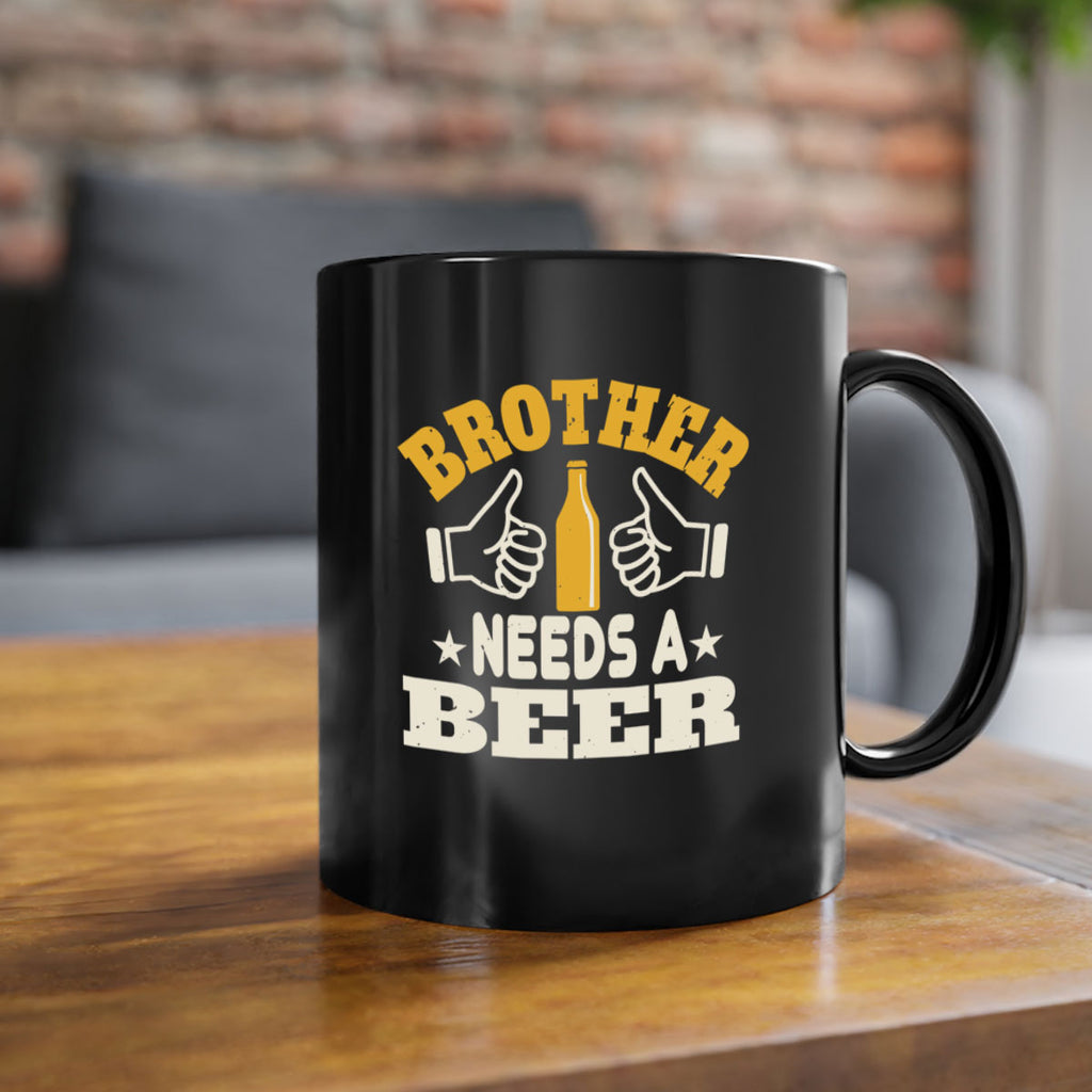 brother needs a beer 97#- beer-Mug / Coffee Cup