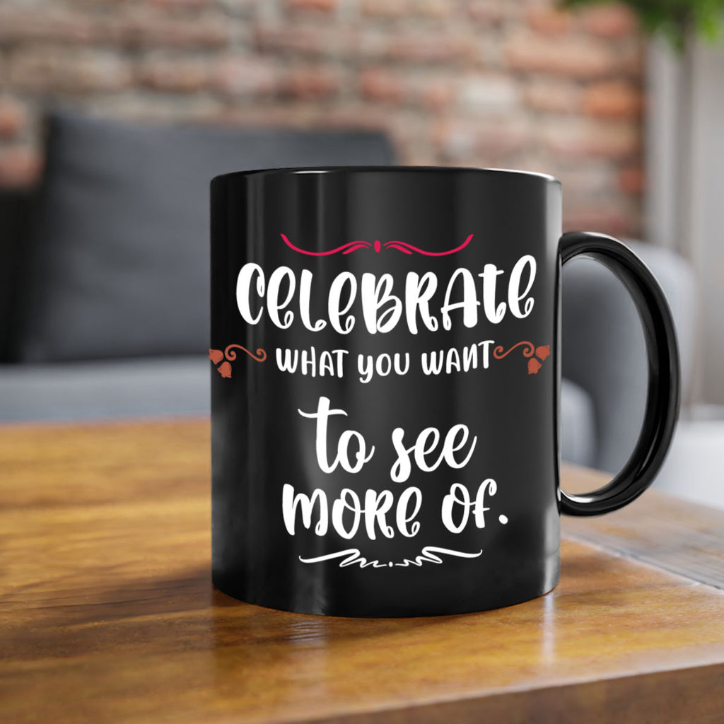 celebrate what you want to see more of style 86#- christmas-Mug / Coffee Cup