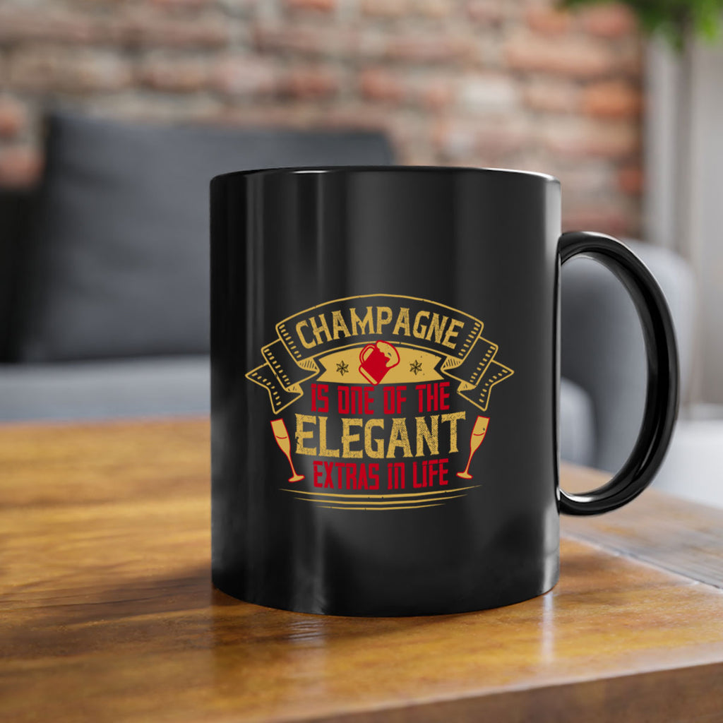 champagne is one of the elegant extras in life 9#- drinking-Mug / Coffee Cup