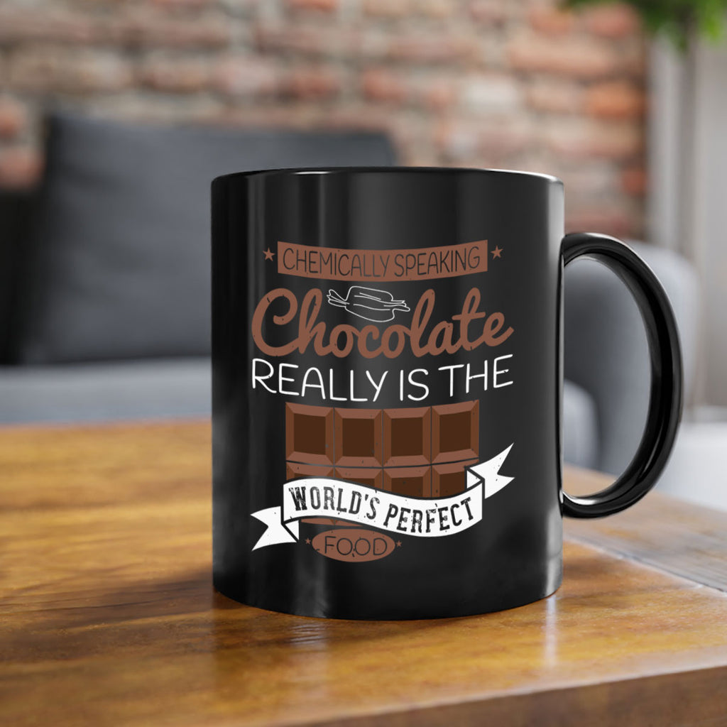 chemically speaking chocolate really is the worlds perfect food 1#- chocolate-Mug / Coffee Cup