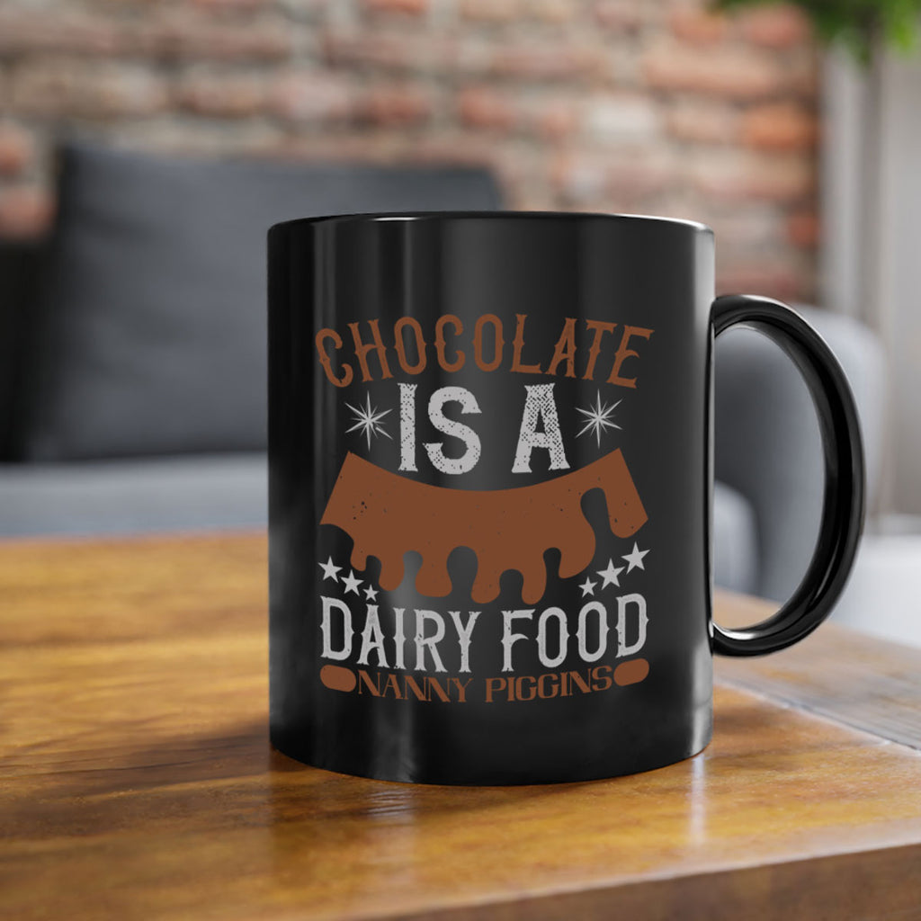 chocolate is a dairy food nanny piggins 49#- chocolate-Mug / Coffee Cup