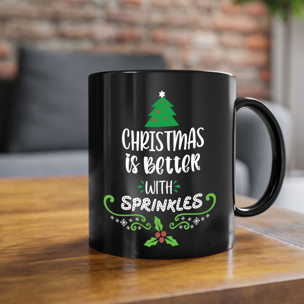 christmas is better with sprinkles style 110#- christmas-Mug / Coffee Cup