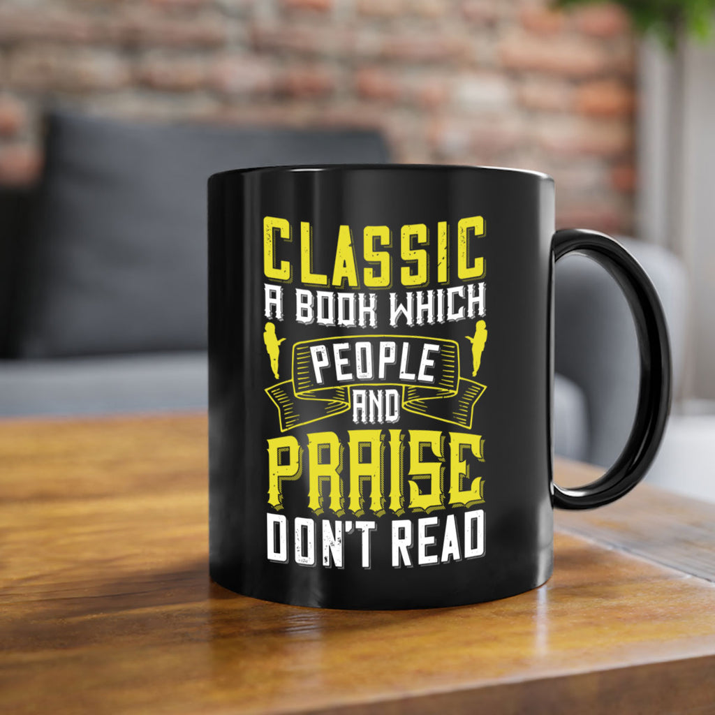 classic’ – a book which people praise and don’t read 72#- Reading - Books-Mug / Coffee Cup