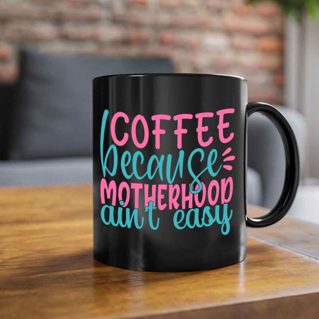 coffee becasue motherhood aint easy 352#- mom-Mug / Coffee Cup