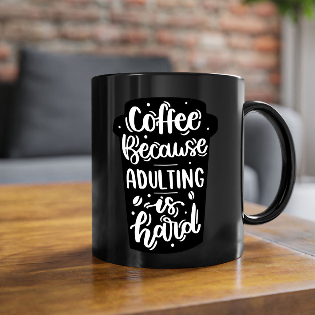 coffee because adulting 174#- coffee-Mug / Coffee Cup