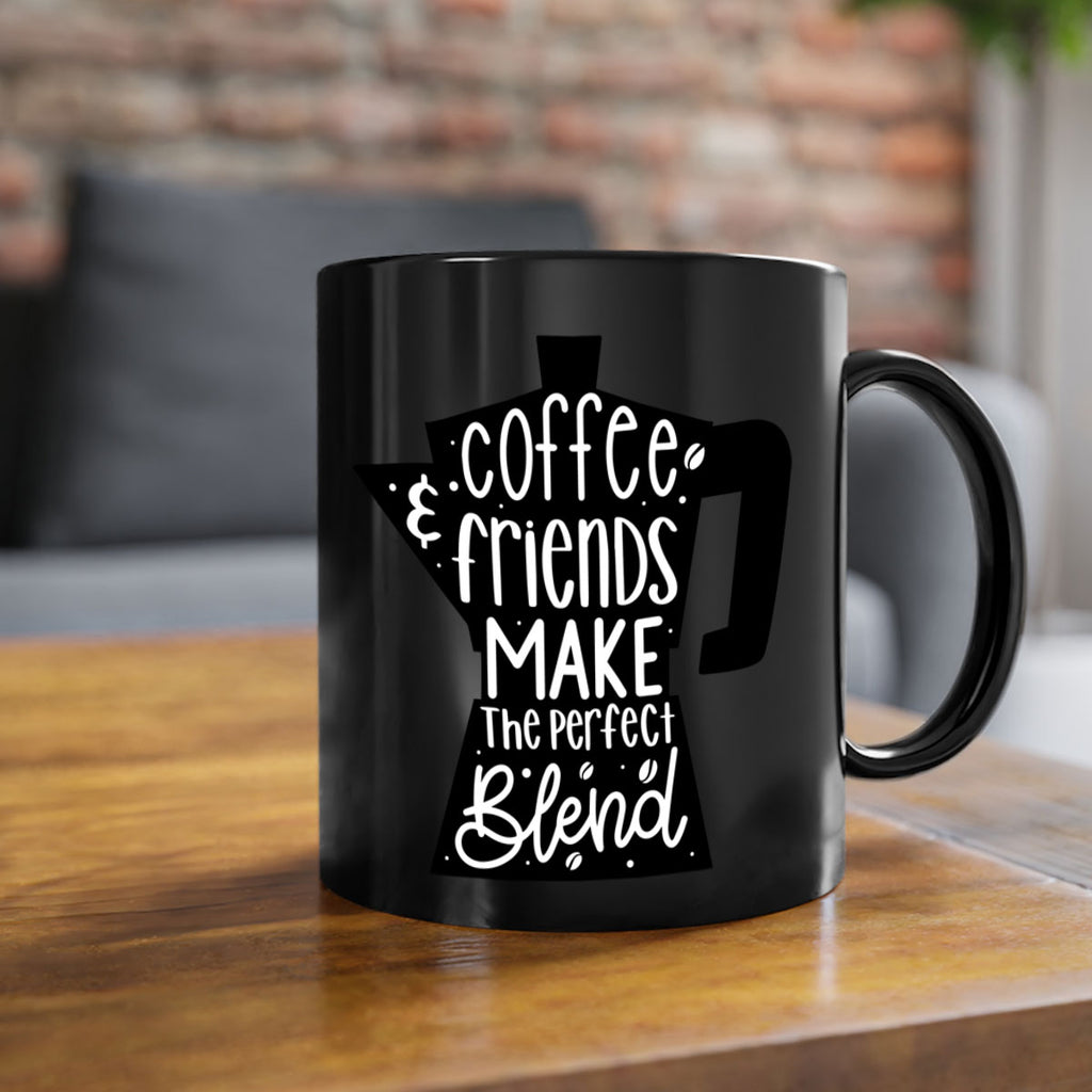 coffee friends make 178#- coffee-Mug / Coffee Cup