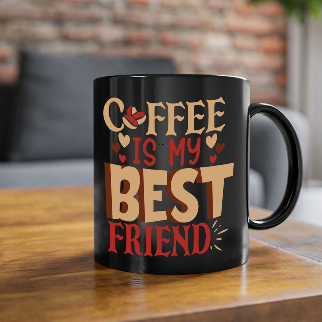 coffee is my best friend 220#- coffee-Mug / Coffee Cup