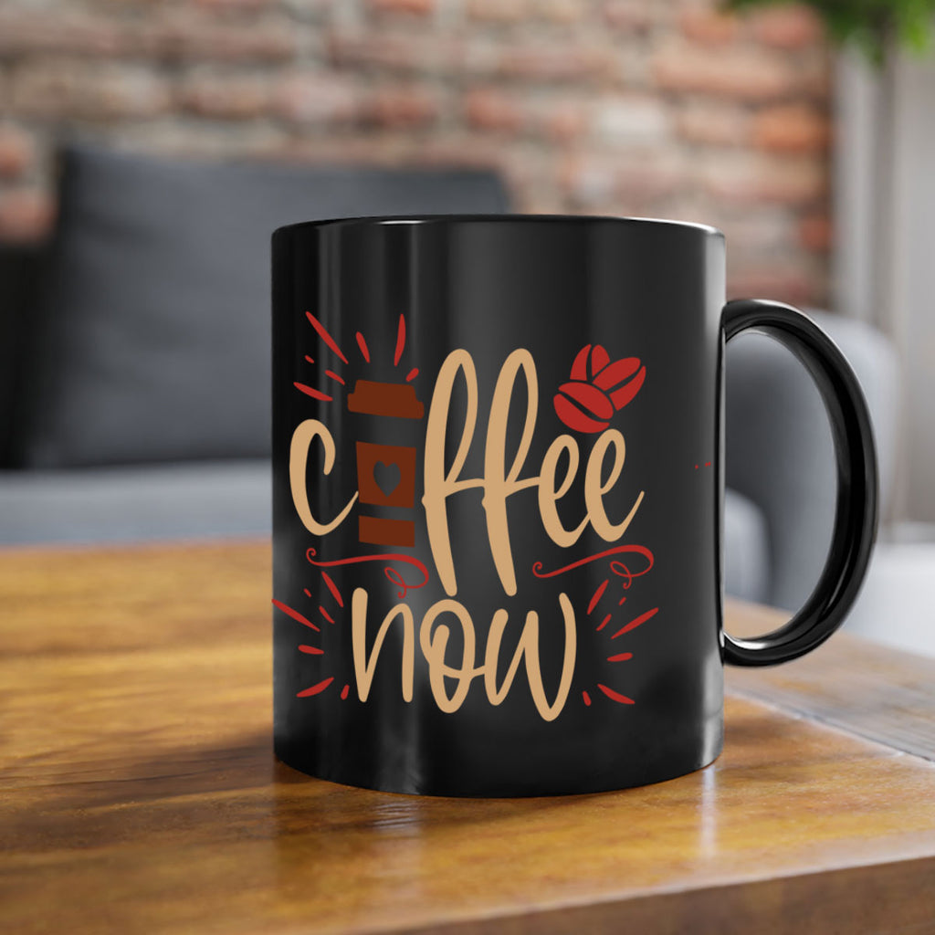 coffee now 216#- coffee-Mug / Coffee Cup