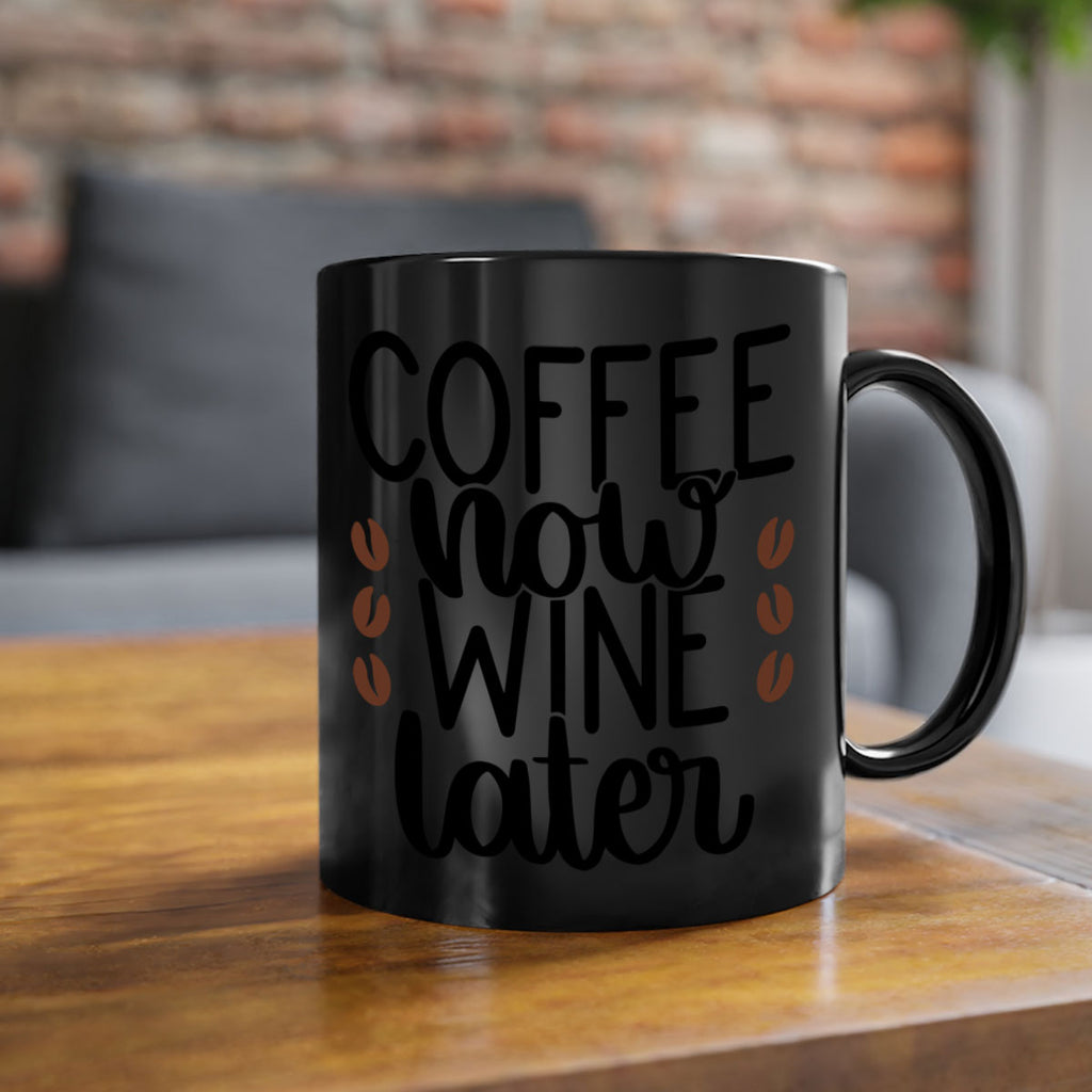 coffee now wine later 144#- coffee-Mug / Coffee Cup