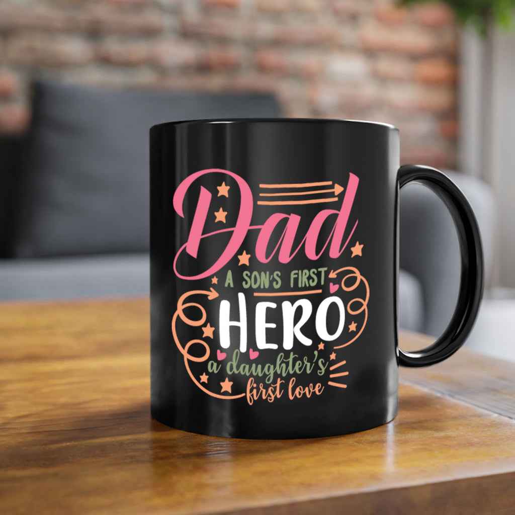 dad a son’s first hero a daughters first love 95#- fathers day-Mug / Coffee Cup