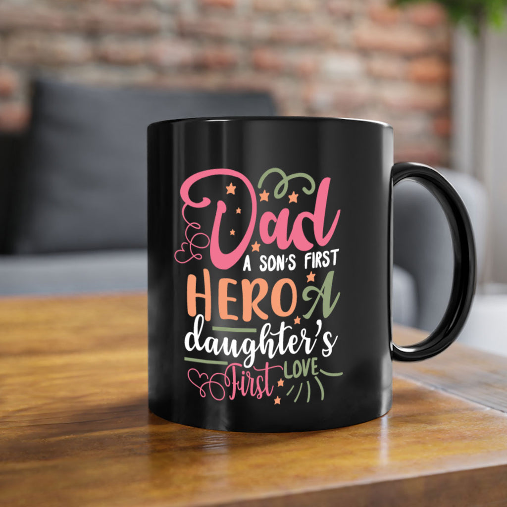 dad a son’s first hero a daughters first love 96#- fathers day-Mug / Coffee Cup