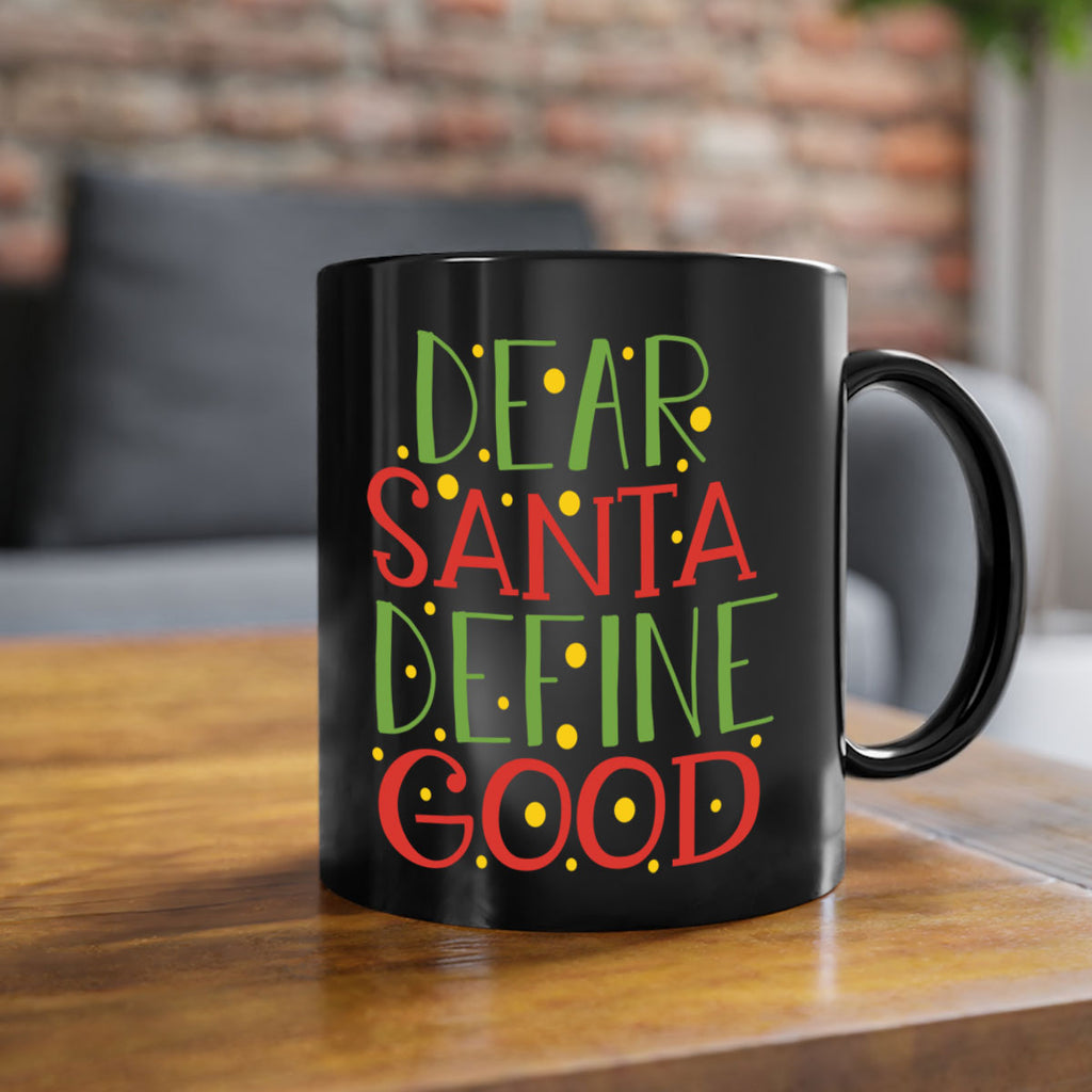 dear santa define goodd 284#- christmas-Mug / Coffee Cup