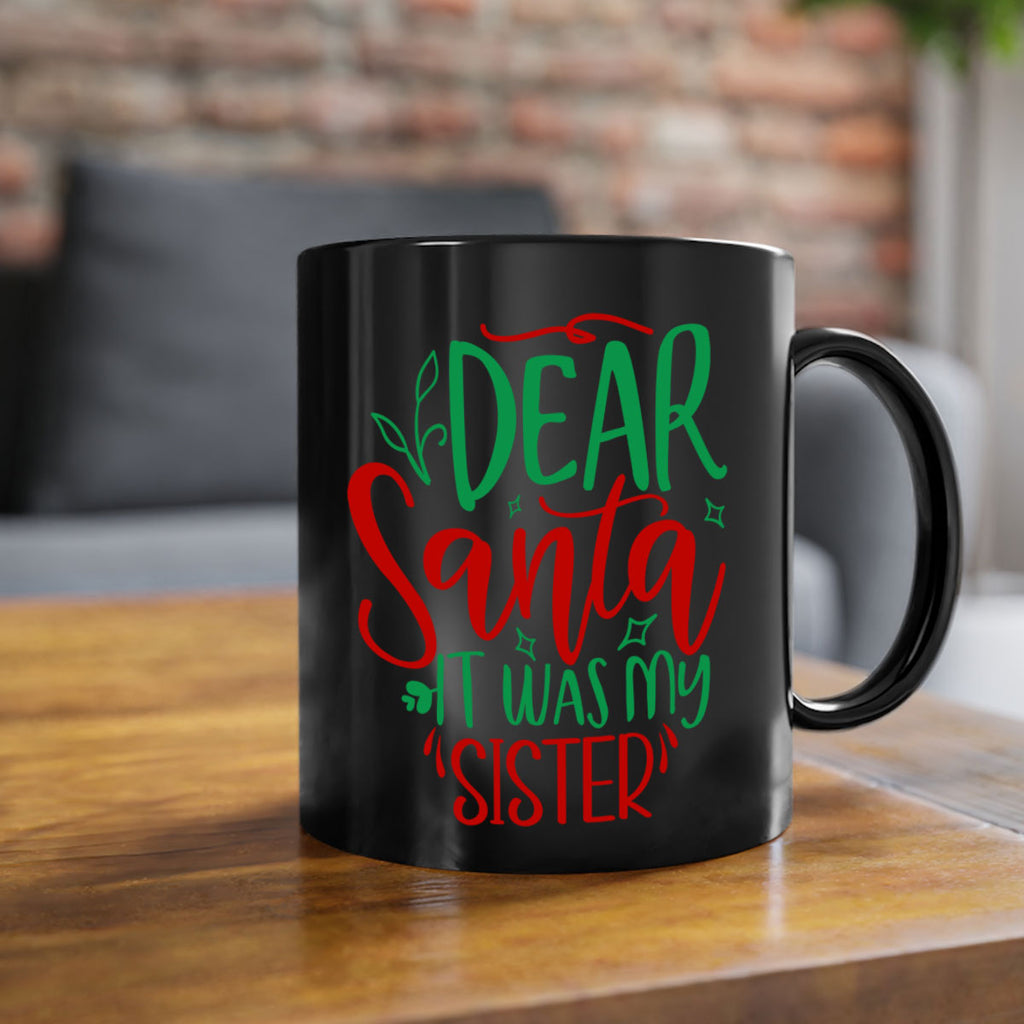 dear santa it was my sister style 169#- christmas-Mug / Coffee Cup