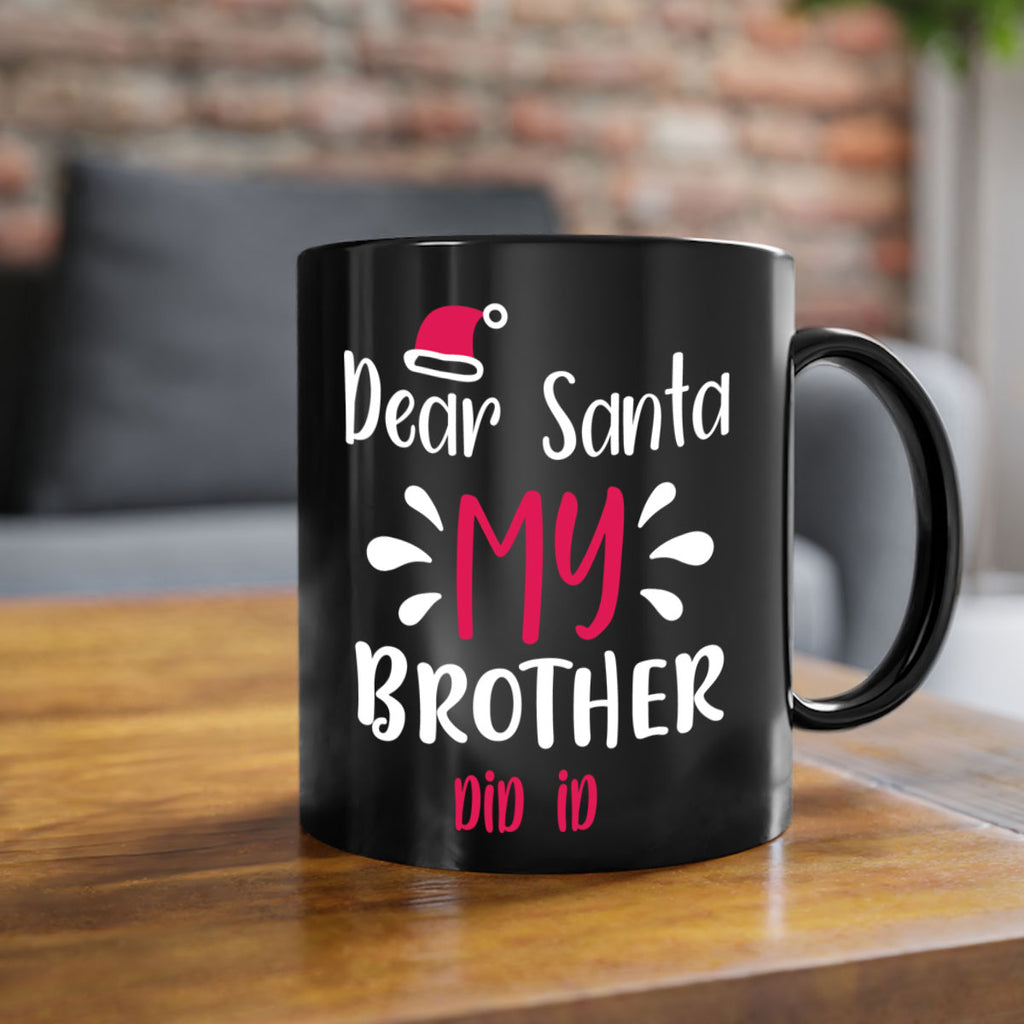 dear santa my brother did id style 175#- christmas-Mug / Coffee Cup