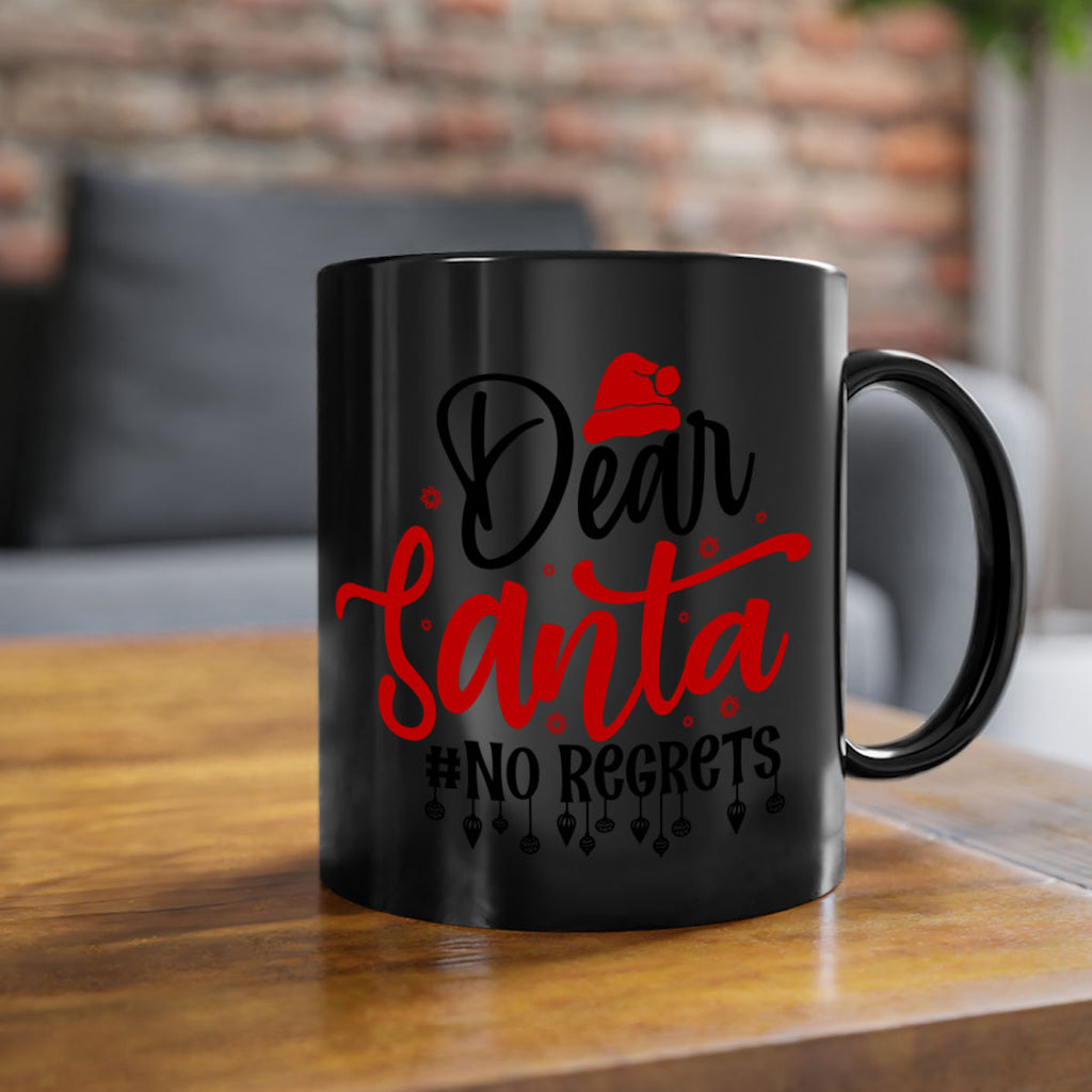 dear santa no regrets style 176#- christmas-Mug / Coffee Cup