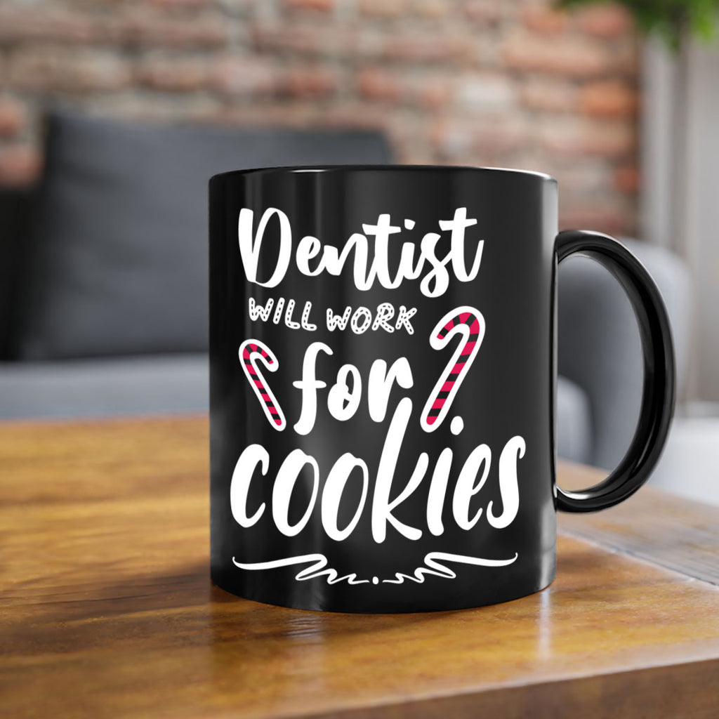 dentist will work for cookies style 180#- christmas-Mug / Coffee Cup