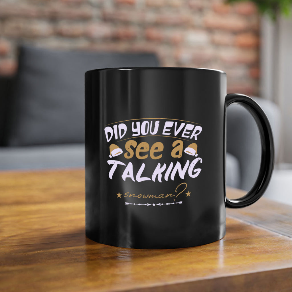 did you ever see a talking 432#- christmas-Mug / Coffee Cup