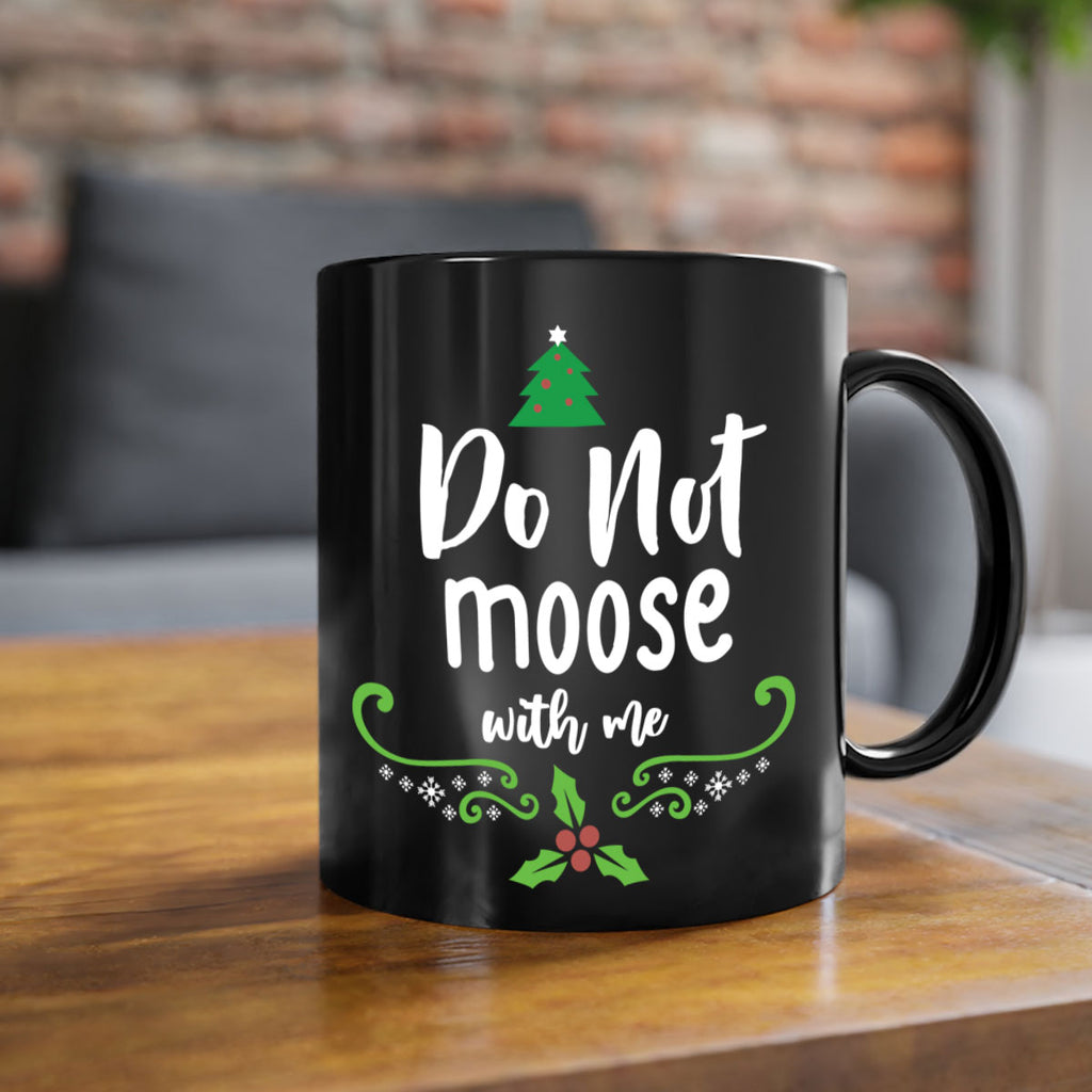 do not moose with me style 181#- christmas-Mug / Coffee Cup