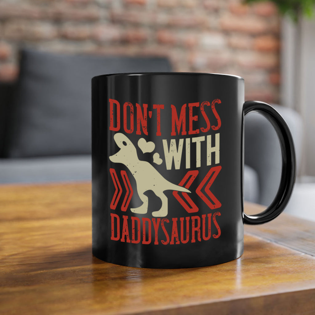 dont mess with daddysaurus 228#- fathers day-Mug / Coffee Cup