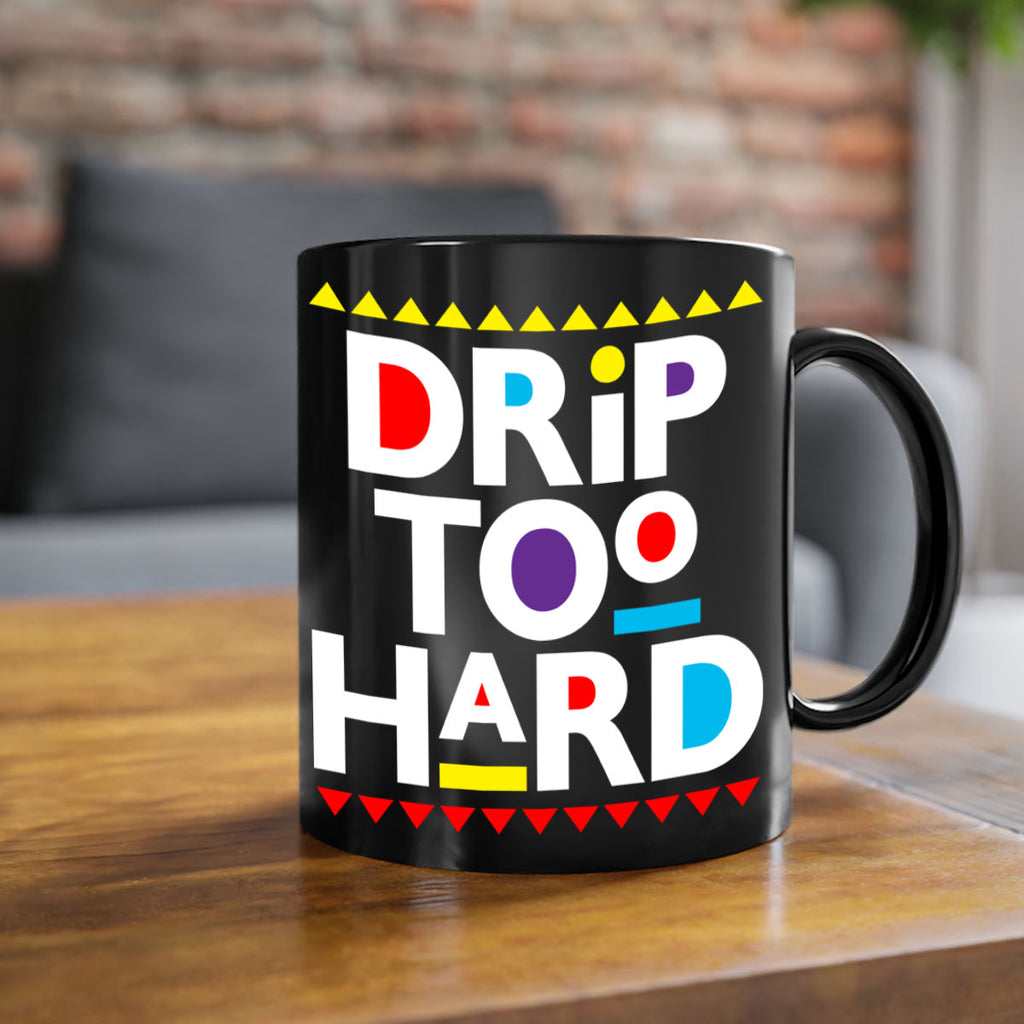 drip too hard 163#- black words - phrases-Mug / Coffee Cup