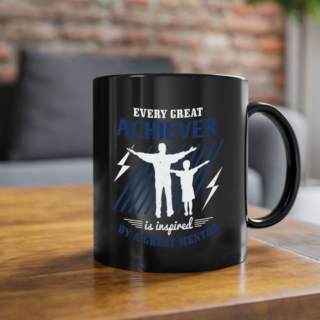 every great achiever 230#- fathers day-Mug / Coffee Cup