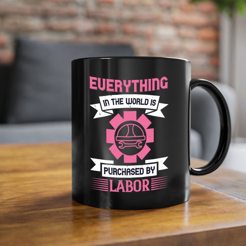 everything in the world is purchased by labor 43#- labor day-Mug / Coffee Cup