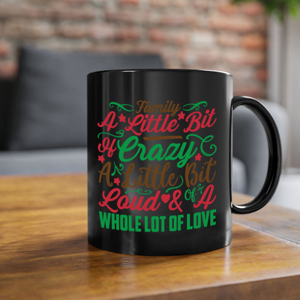 family a little bit of crazy a little bit of loud a whole lot of love 276#- christmas-Mug / Coffee Cup