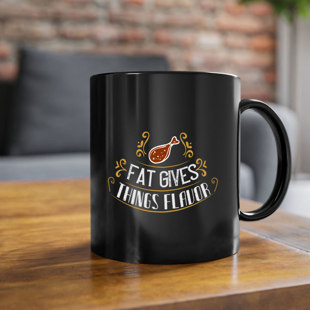 fat gives things flavor 41#- cooking-Mug / Coffee Cup