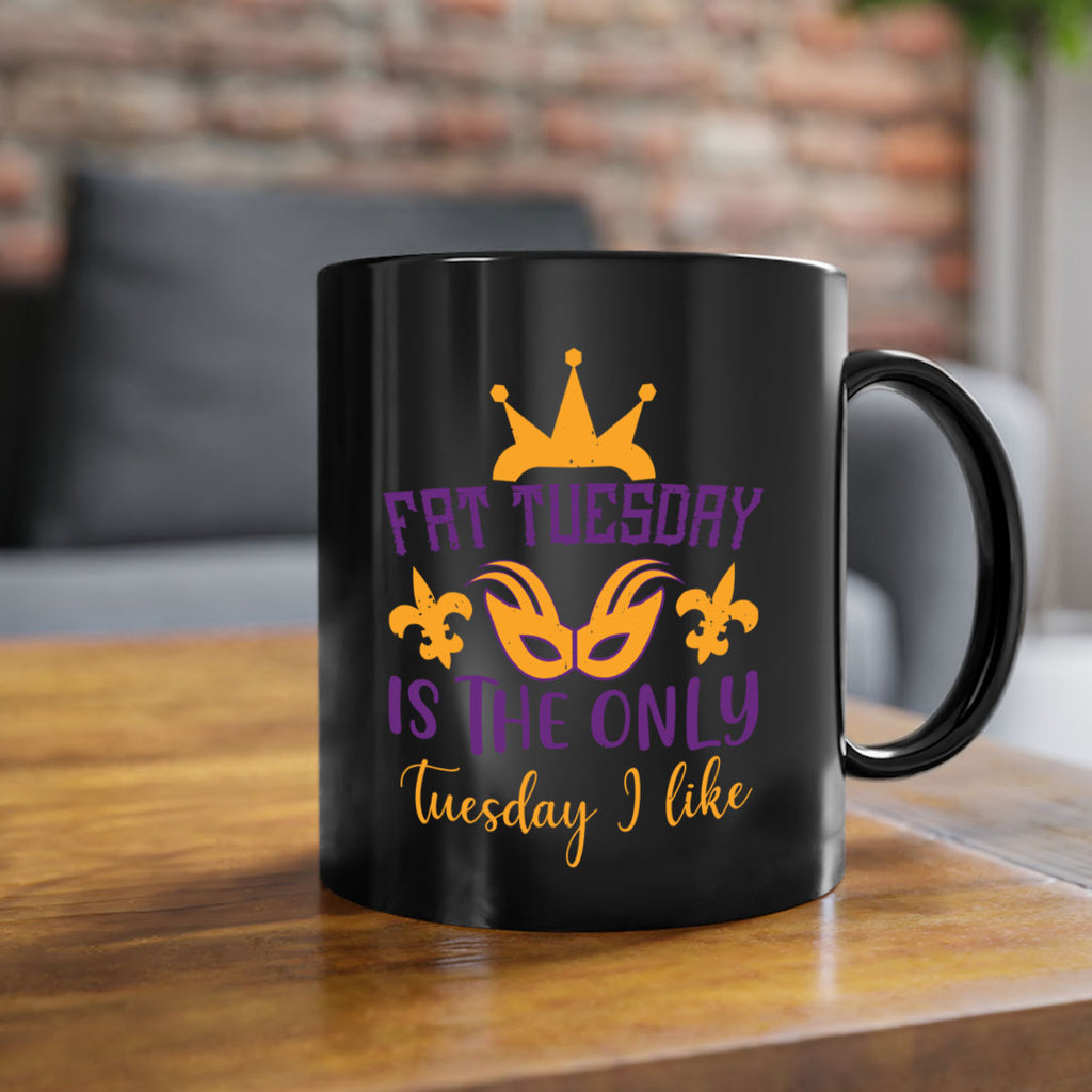 fat tuesday is the only tuesday i like 87#- mardi gras-Mug / Coffee Cup