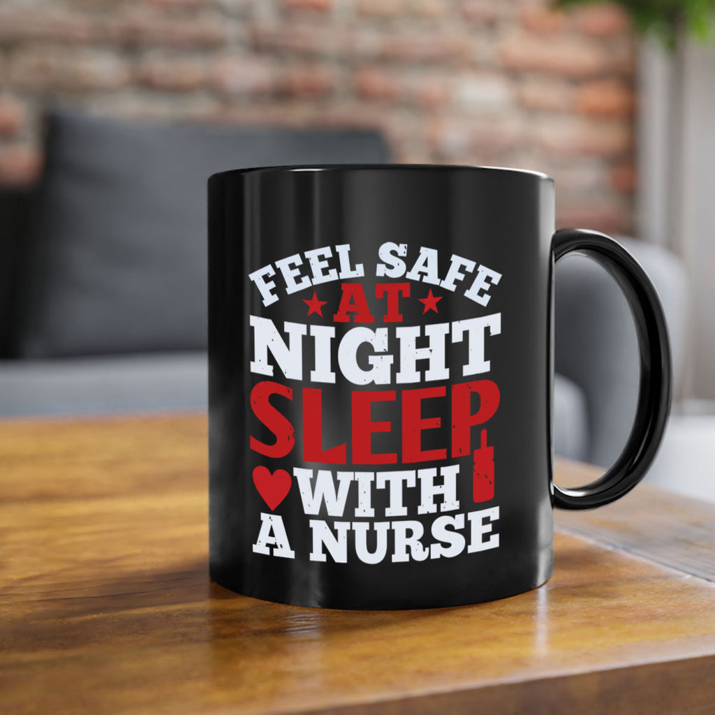 feel safe at night sleep with a nurse Style 225#- nurse-Mug / Coffee Cup