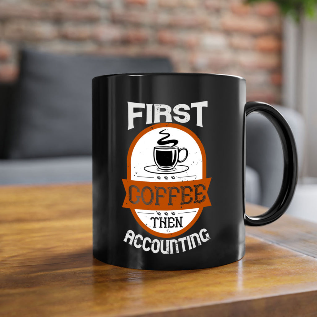 first coffee thenaccounting 264#- coffee-Mug / Coffee Cup