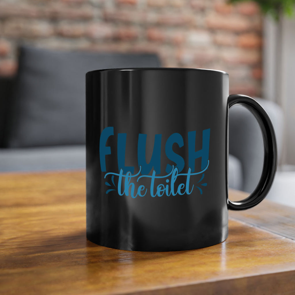 flush the toilet 81#- bathroom-Mug / Coffee Cup