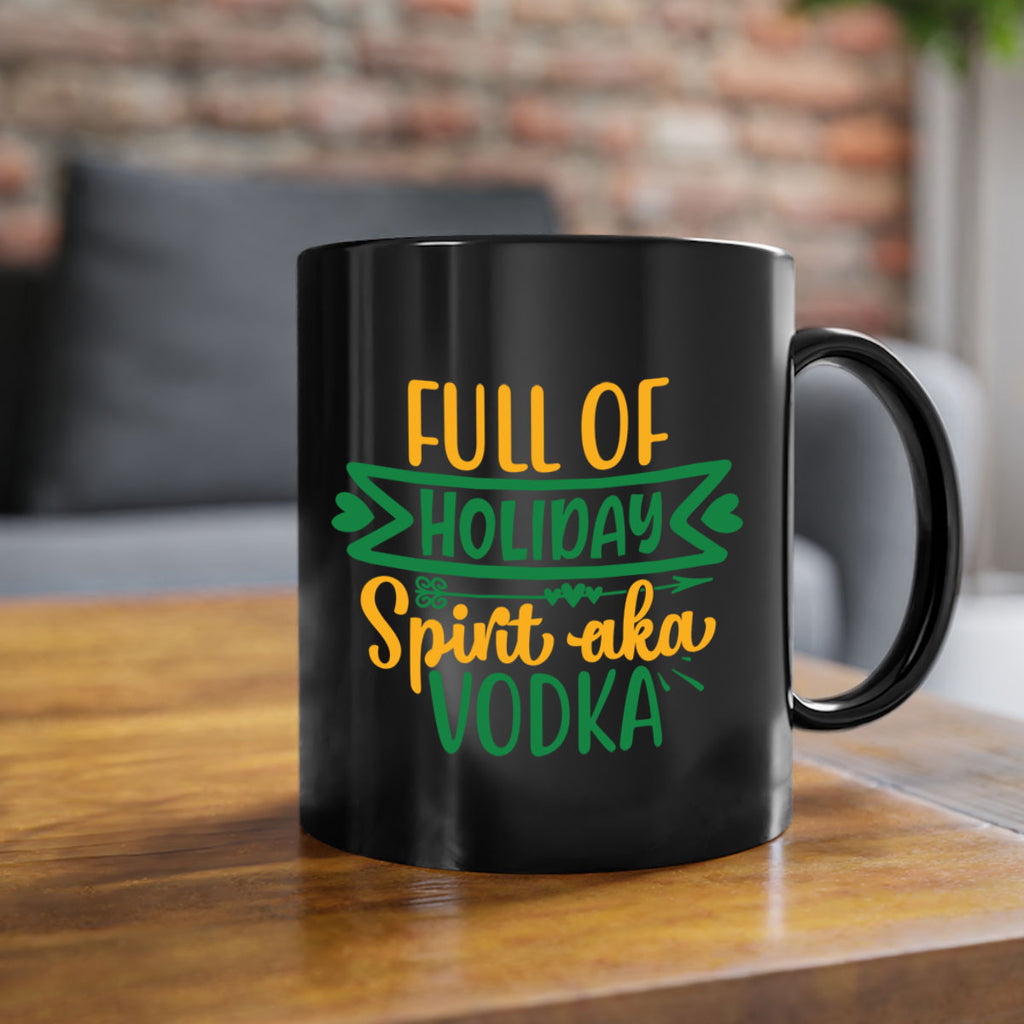 full of holiday spirit aka vodka style 224#- christmas-Mug / Coffee Cup