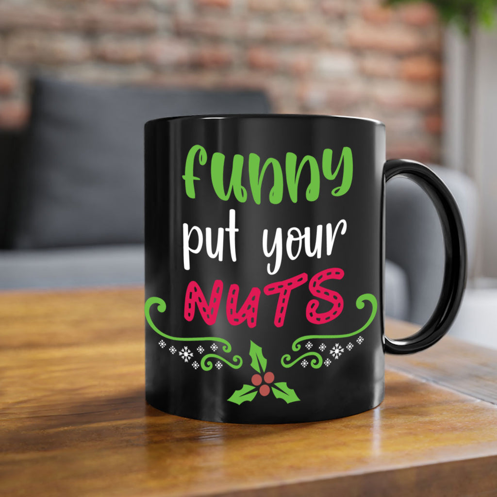 funny put your nuts style 230#- christmas-Mug / Coffee Cup