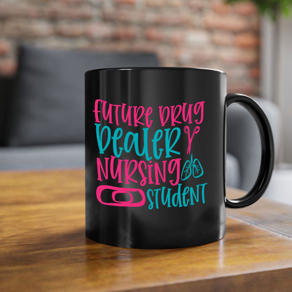 future drug deaer nursing studnt Style 383#- nurse-Mug / Coffee Cup