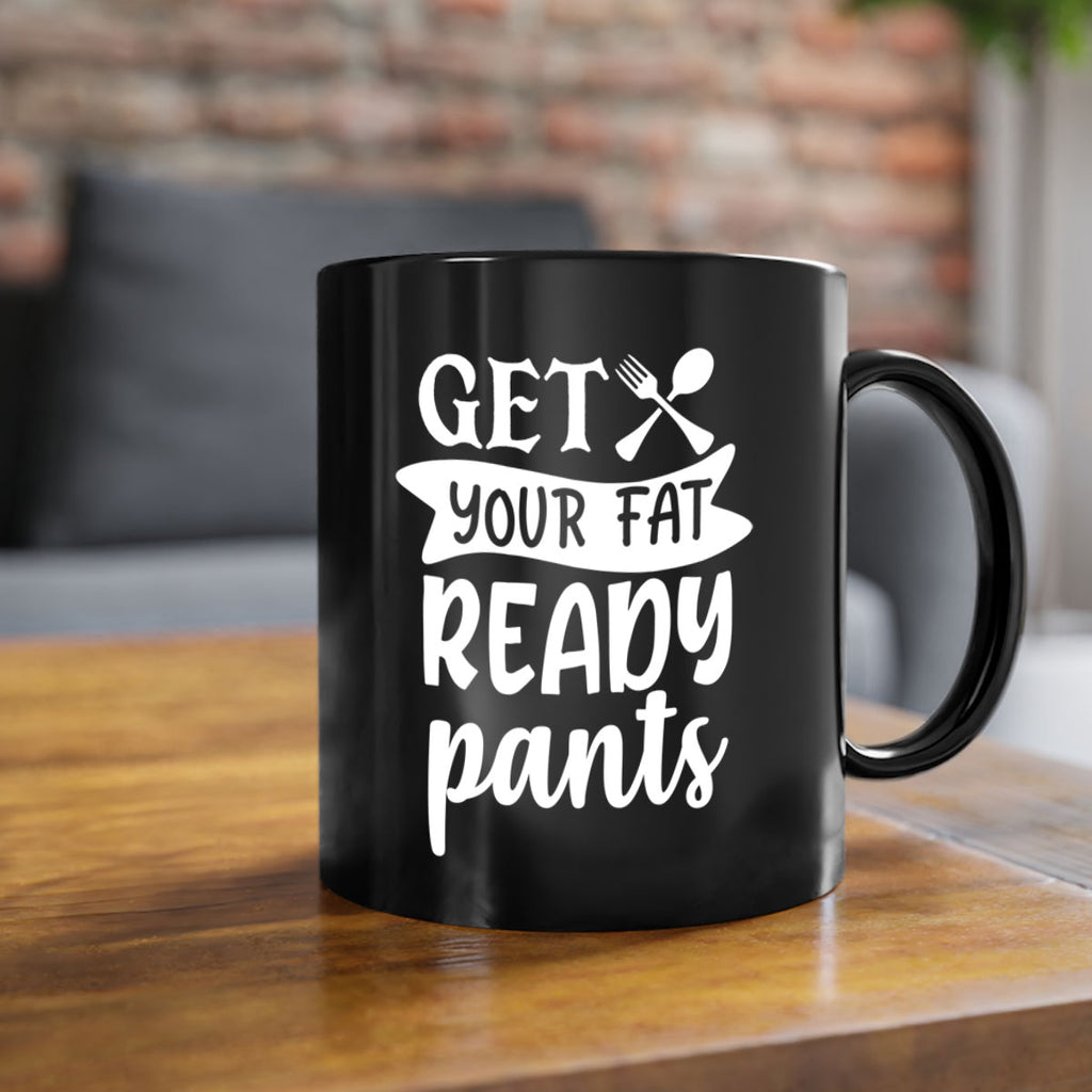 get your fat pants ready 37#- kitchen-Mug / Coffee Cup