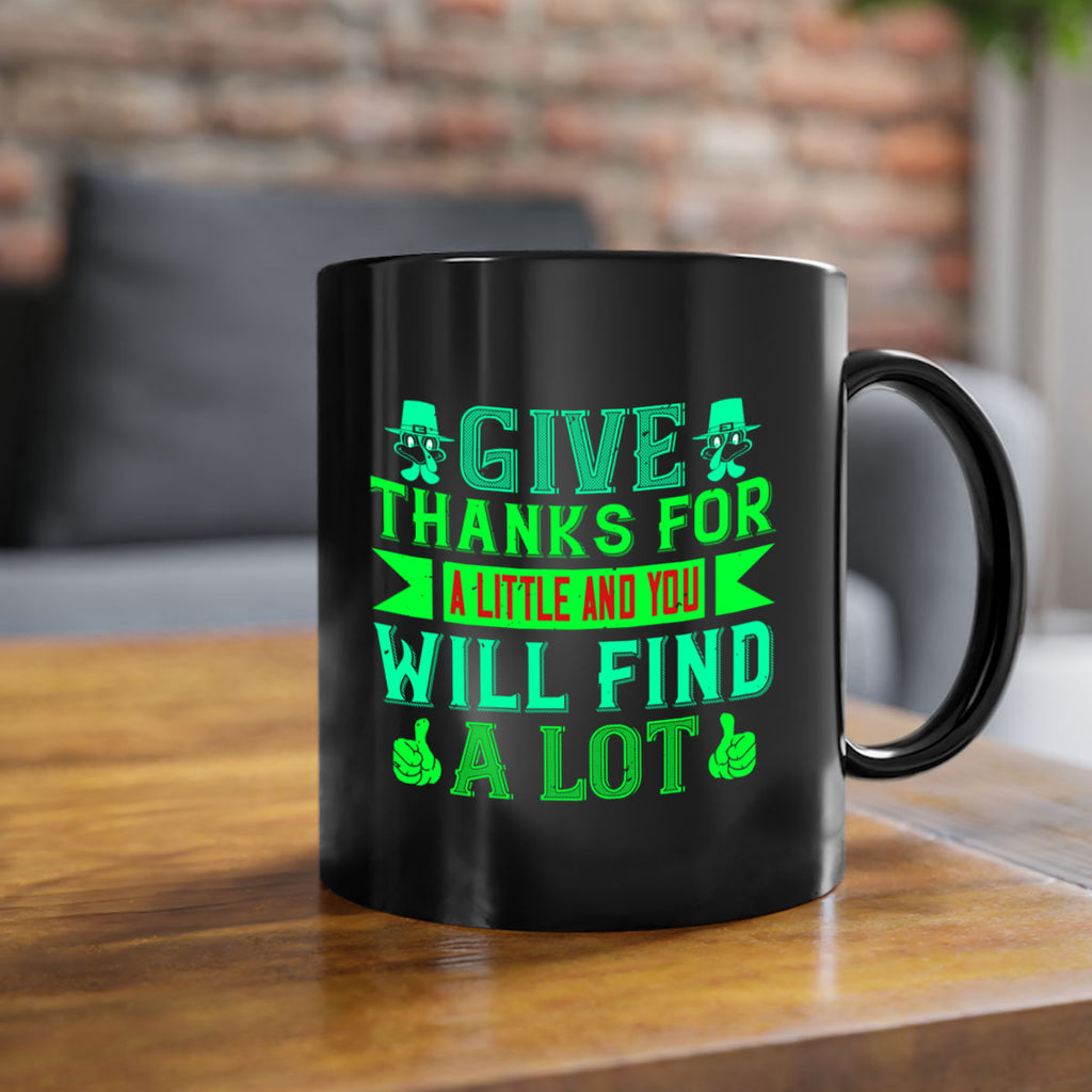 give thanks for a little and you will find a lot 43#- thanksgiving-Mug / Coffee Cup