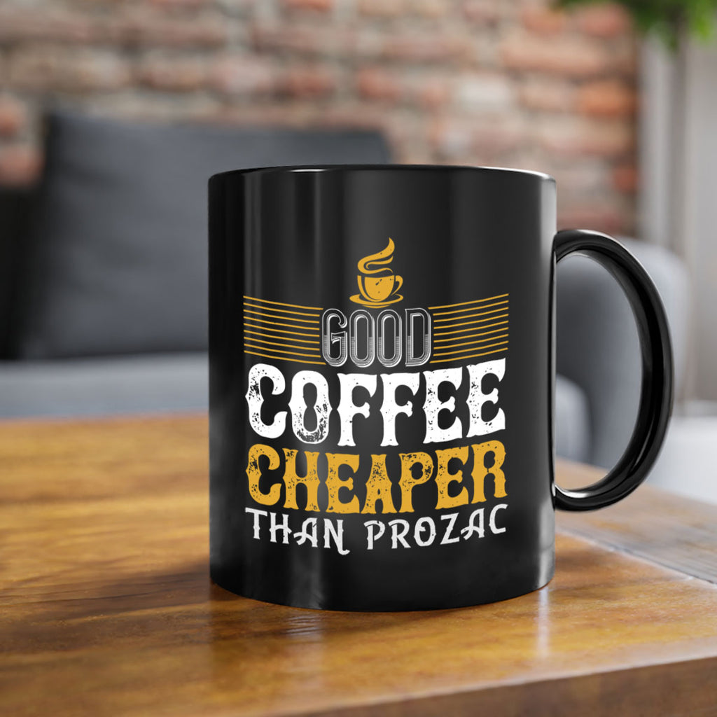 good coffee – cheaper than prozac 261#- coffee-Mug / Coffee Cup