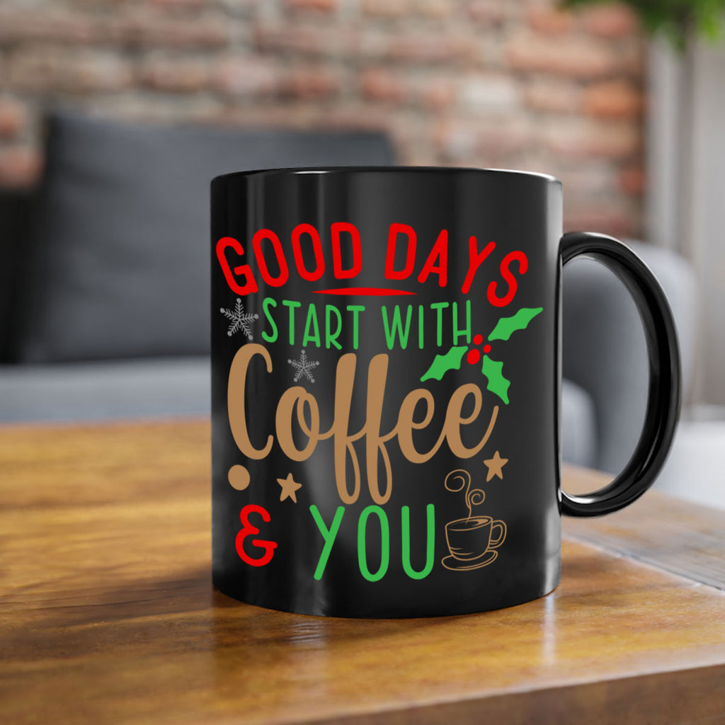 good days start with coffee style 239#- christmas-Mug / Coffee Cup