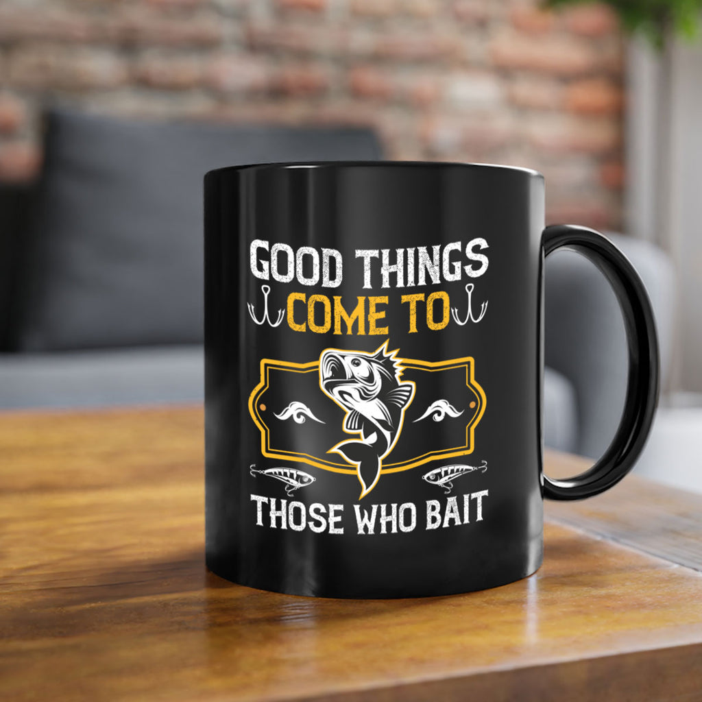 good things come to those who bait 262#- fishing-Mug / Coffee Cup