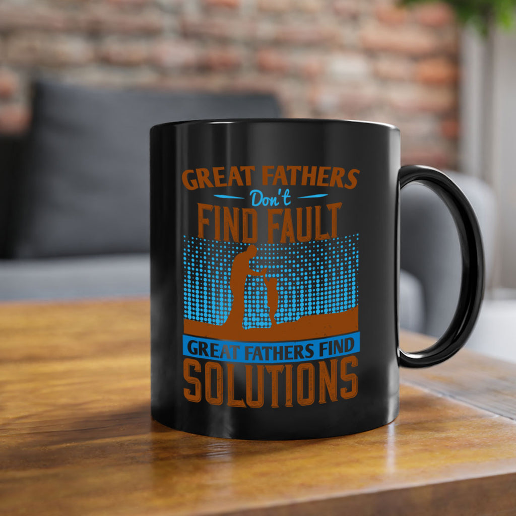 great fathers don’t find fault great fathers find solutions 258#- fathers day-Mug / Coffee Cup