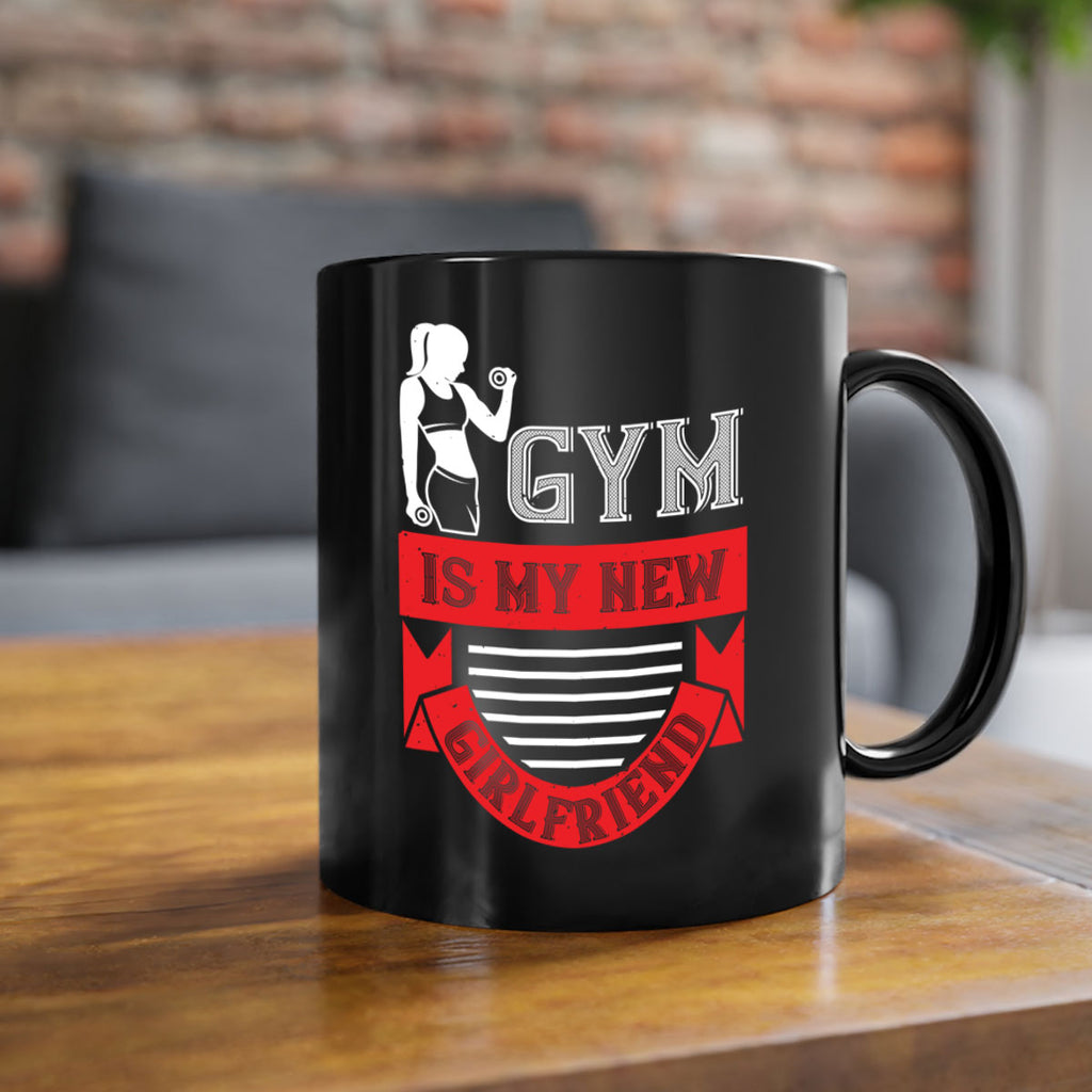 gym is my new girlfriend 97#- gym-Mug / Coffee Cup