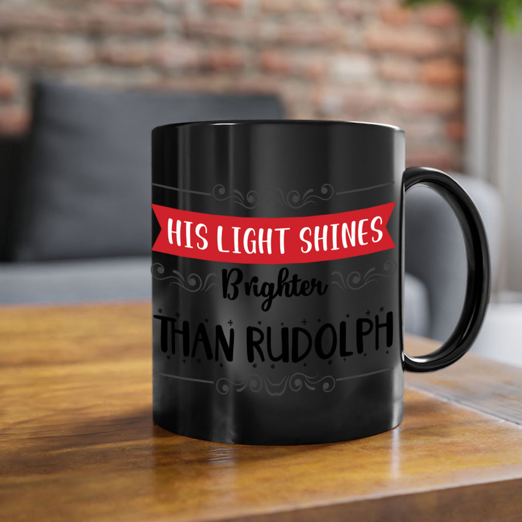 his light shines brighter than rudolph style 289#- christmas-Mug / Coffee Cup