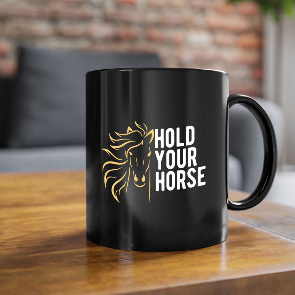 hold your horse Style 5#- horse-Mug / Coffee Cup