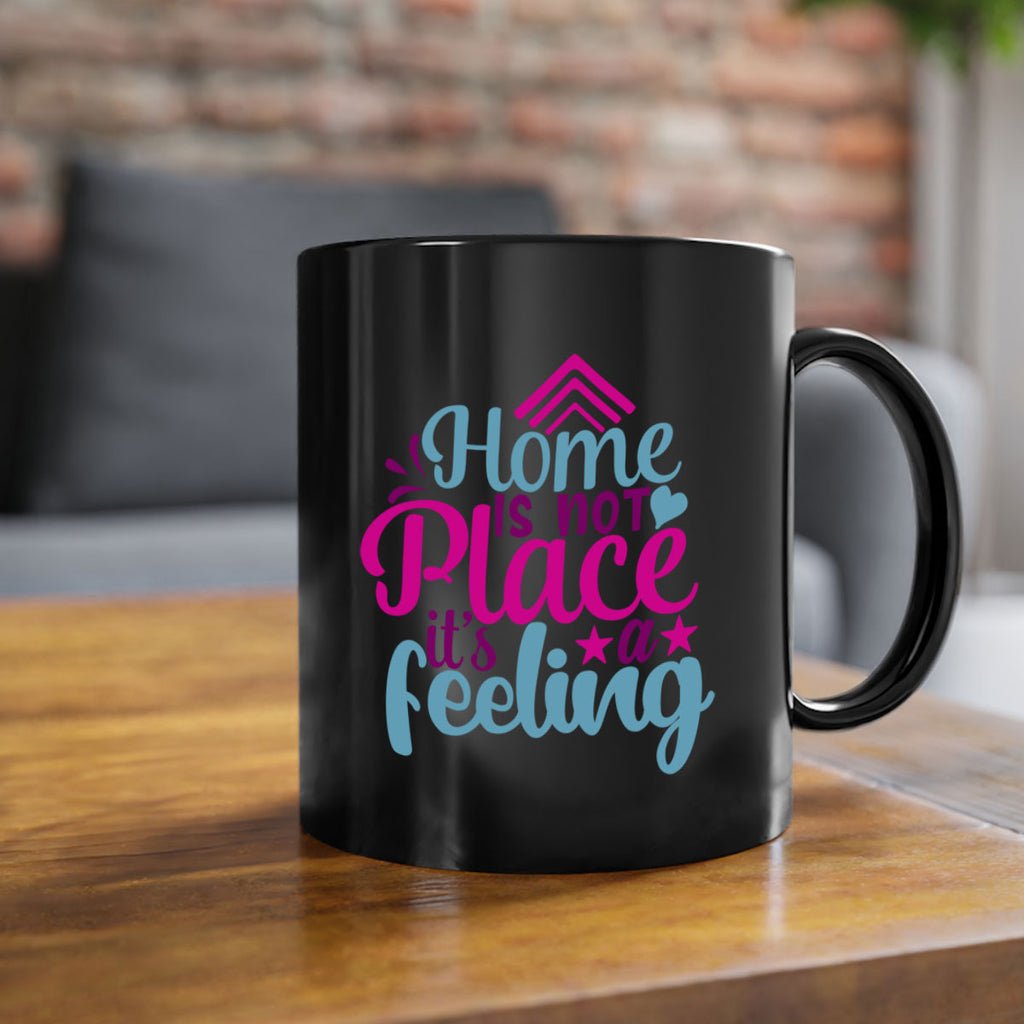 home is not place its a feeling 31#- Family-Mug / Coffee Cup