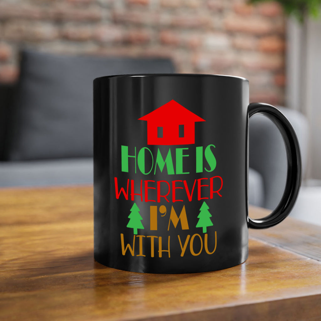 home is wherever i'm with youu style 305#- christmas-Mug / Coffee Cup